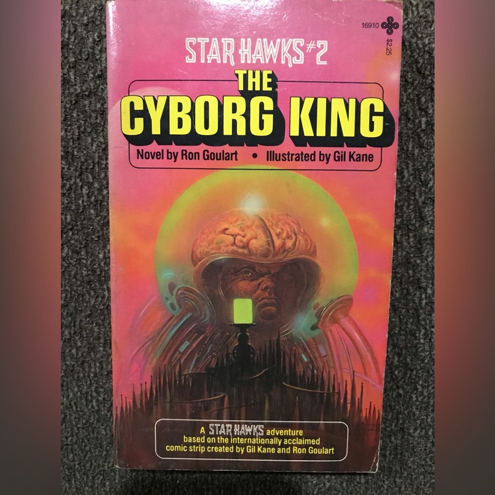 Starhawks #2 The Cyborg King by Ron Goulart, Illustrated by Gil Kane, 1981